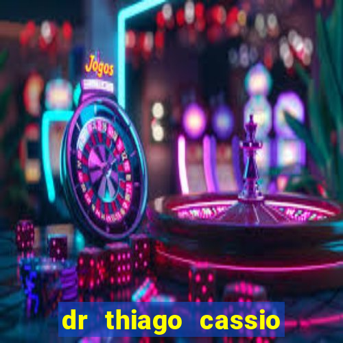 dr thiago cassio santos walmsley de lucena